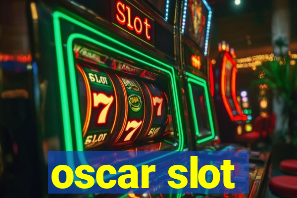 oscar slot