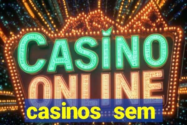 casinos sem deposito minimo