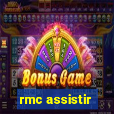 rmc assistir