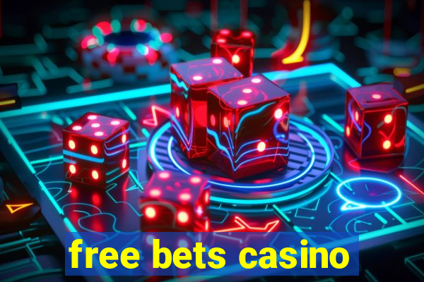 free bets casino