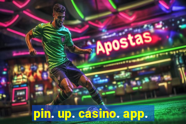 pin. up. casino. app.