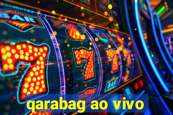 qarabag ao vivo