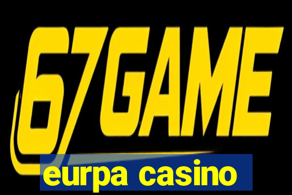 eurpa casino