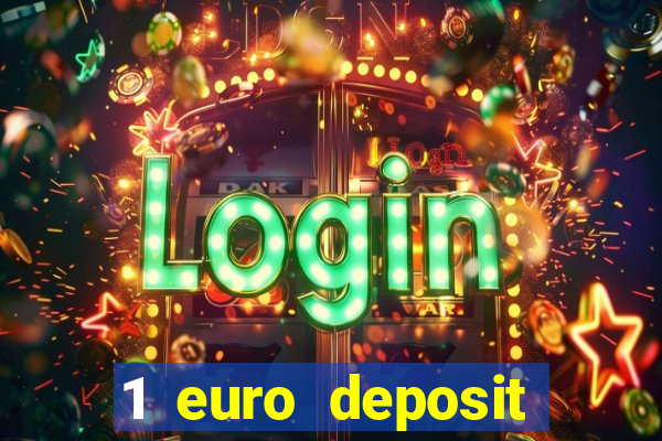 1 euro deposit casino online