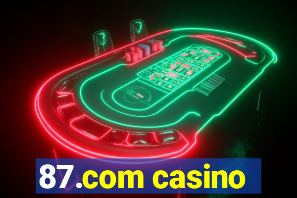 87.com casino