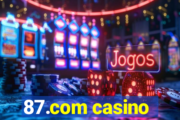 87.com casino