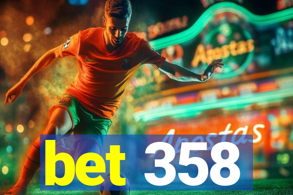 bet 358