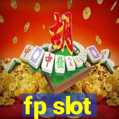 fp slot