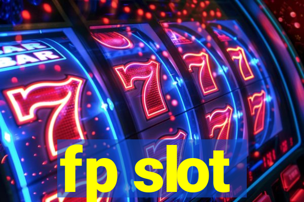 fp slot