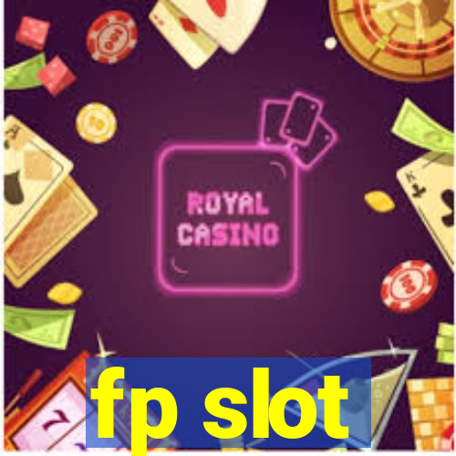 fp slot