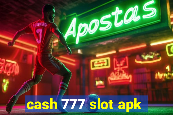 cash 777 slot apk