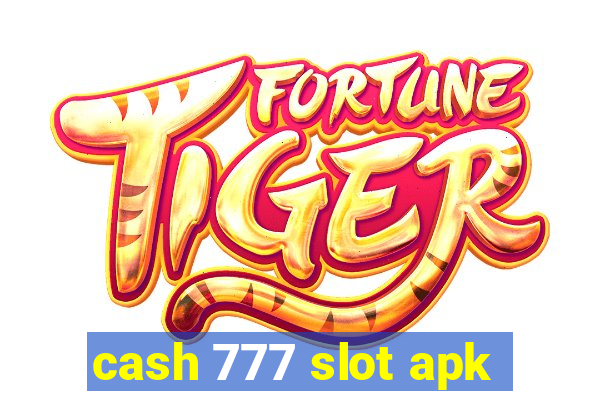 cash 777 slot apk