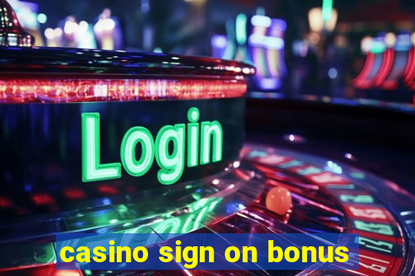 casino sign on bonus