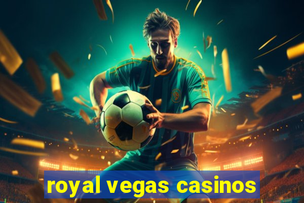 royal vegas casinos