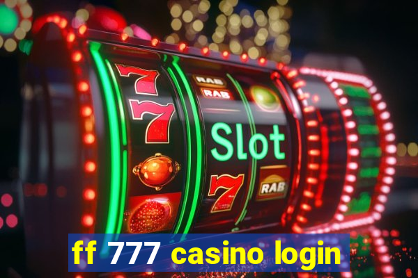 ff 777 casino login