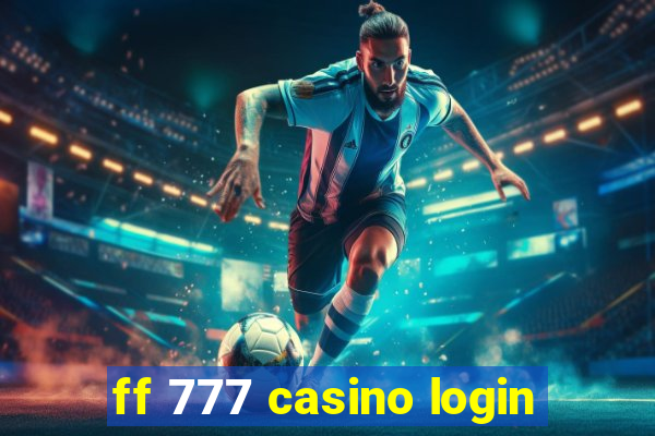 ff 777 casino login