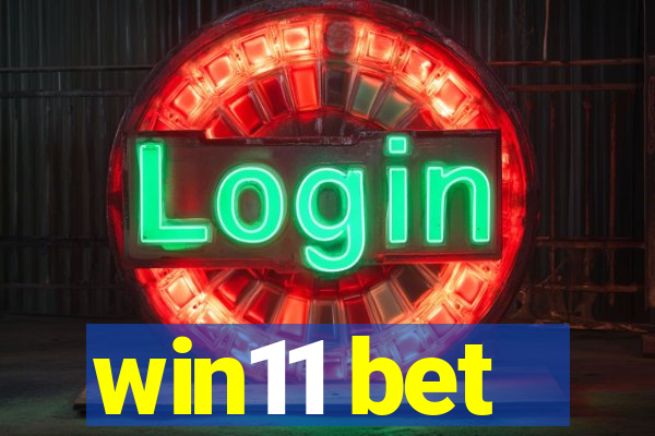 win11 bet