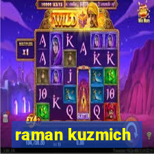 raman kuzmich