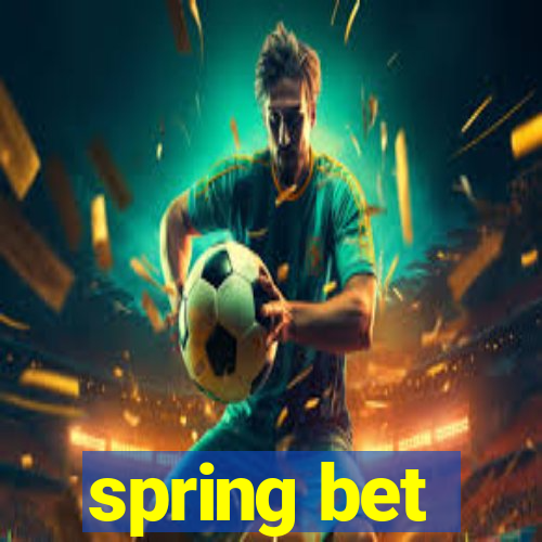 spring bet