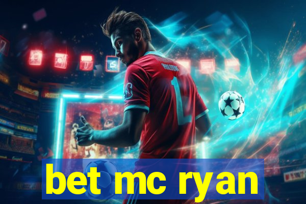 bet mc ryan