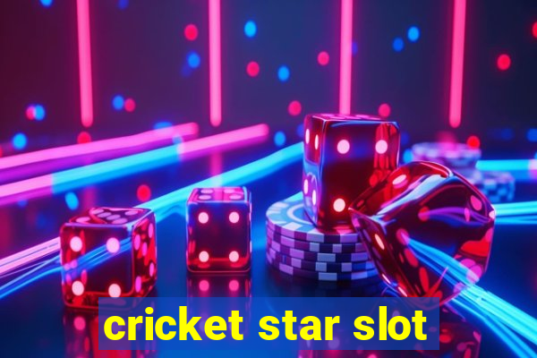 cricket star slot