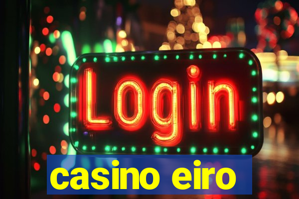 casino eiro