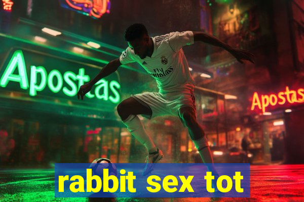 rabbit sex tot