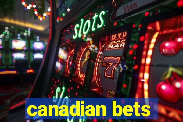 canadian bets