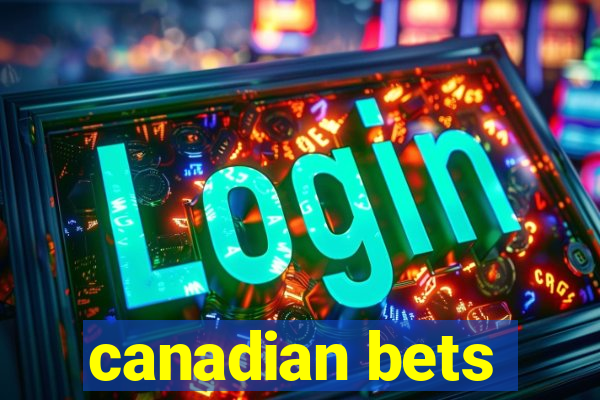 canadian bets