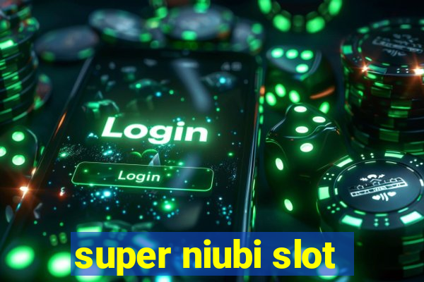 super niubi slot