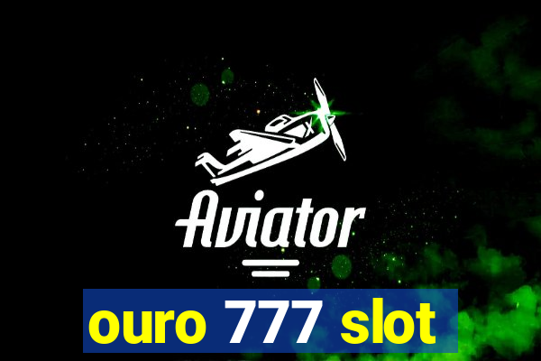 ouro 777 slot