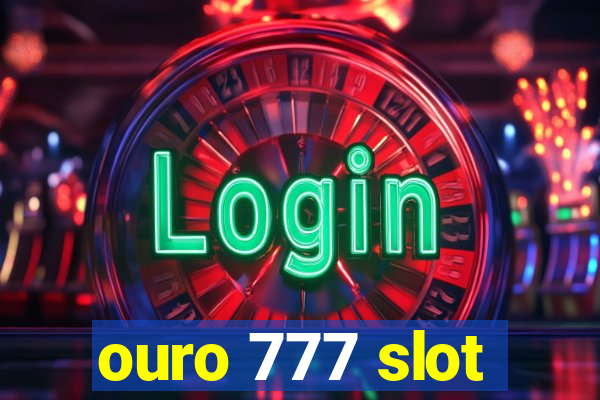 ouro 777 slot