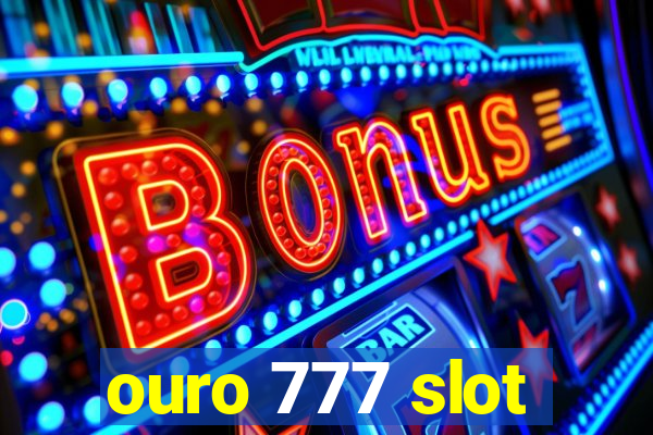 ouro 777 slot