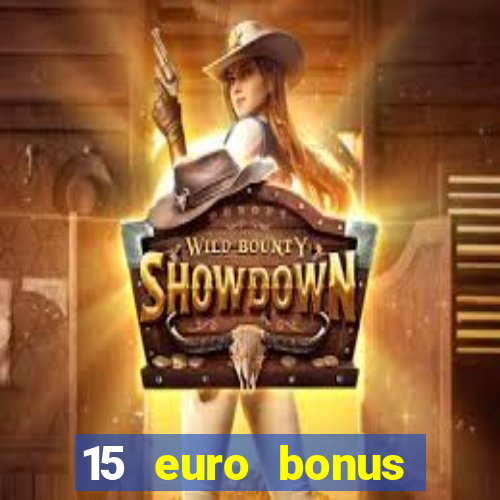 15 euro bonus casino ohne einzahlung