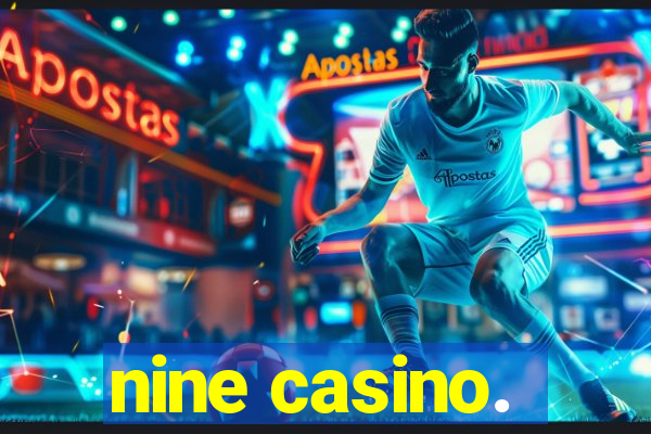 nine casino.