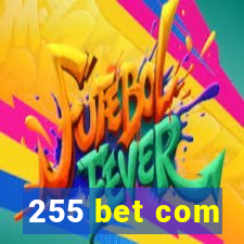 255 bet com