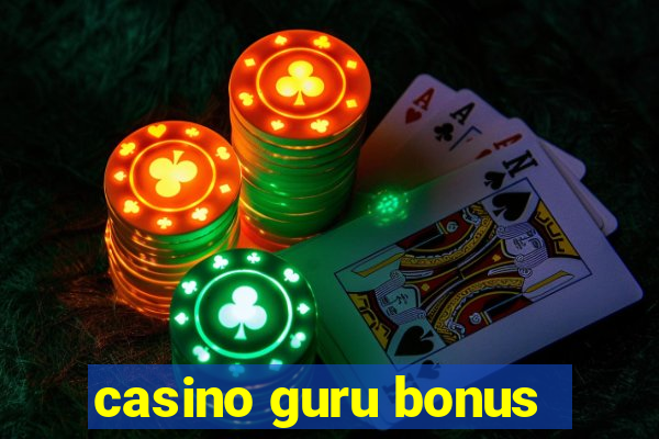 casino guru bonus