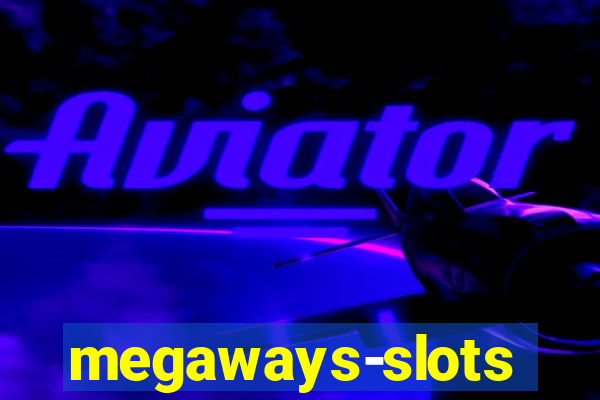 megaways-slots