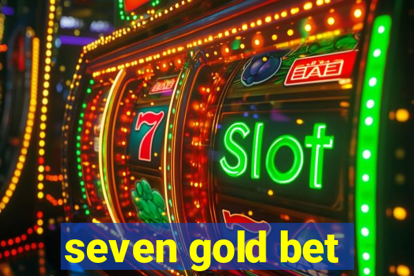 seven gold bet