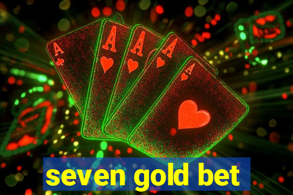 seven gold bet