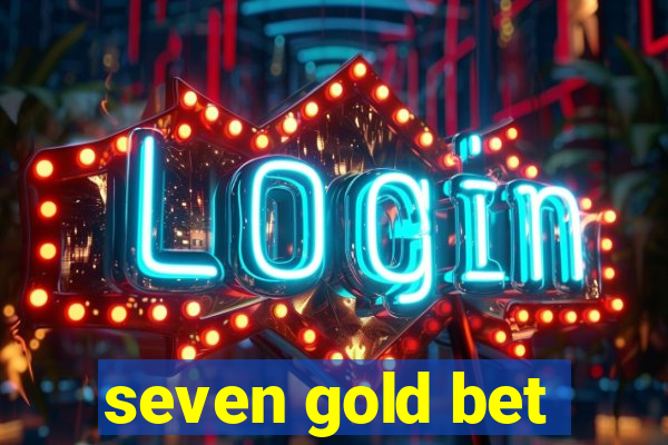 seven gold bet