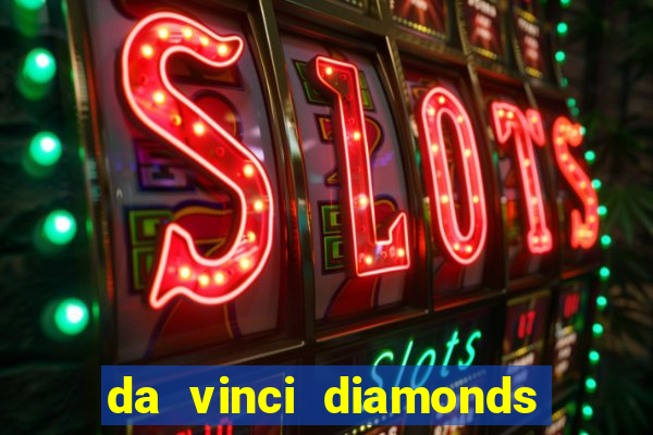 da vinci diamonds masterworks slots free