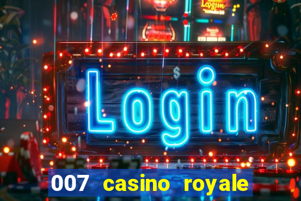 007 casino royale filme completo dublado