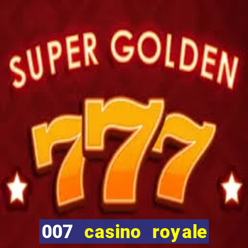 007 casino royale filme completo dublado