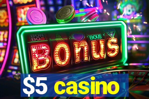 $5 casino