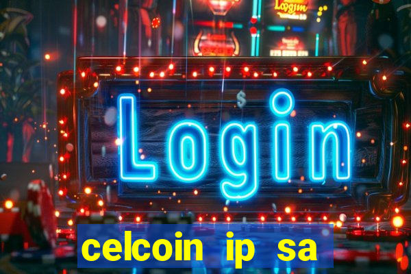 celcoin ip sa plataforma de jogos