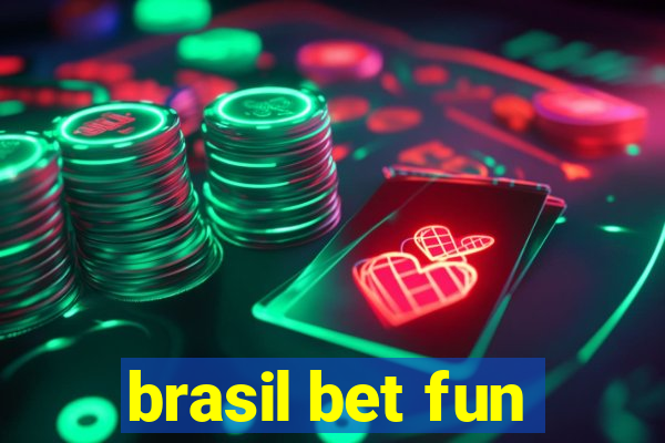 brasil bet fun