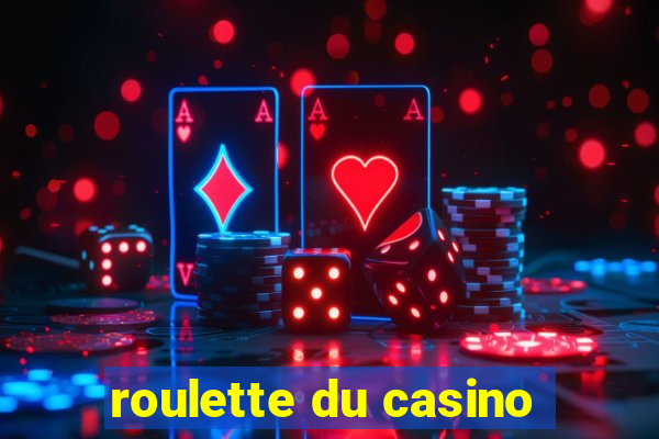 roulette du casino