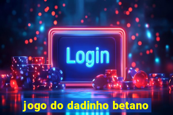 jogo do dadinho betano