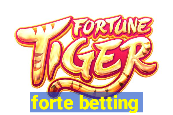 forte betting